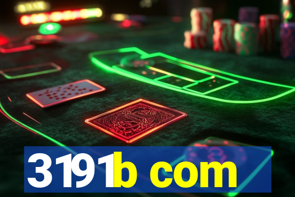 3191b com